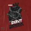 Dibbs - Don't Break - Single